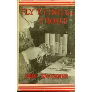 FLY TYING FOR TROUT Eric Taverner  Books