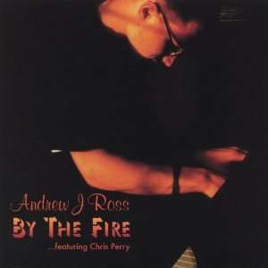  By the Fire Andrew J Ross Music