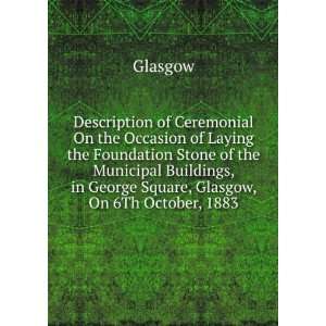   Foundation Stone of the Municipal Buildings, in George Square, Glasgow