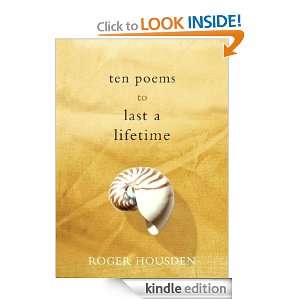Ten Poems to Last a Lifetime: Roger Housden:  Kindle Store