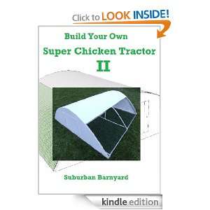 Build Your Own Super Chicken Tractor II Suburban Barnyard  