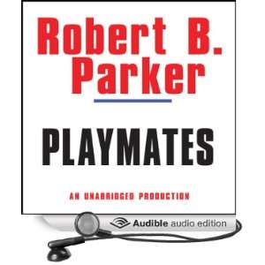 Playmates A Spenser Novel (Audible Audio Edition) Robert B. Parker 