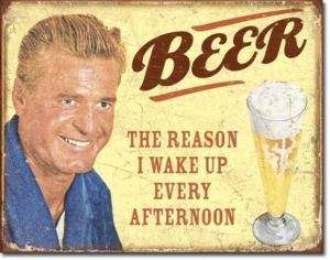 Beer the Reason I Wake Up Funny Man Cave Bar Tin Sign  