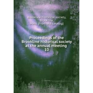 Proceedings of the Brookline historical society at the annual meeting 
