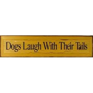  Dogs Laugh With Their Tails Wall Plaque