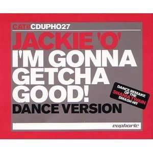   Almighty) Im Gonna Getcha Good! (dance mixes): Everything Else