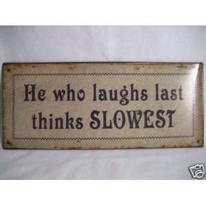    12 Tin Wall Plaque Sign Humor Funny Lat Laugh