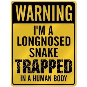  New  Warning I Am Longnosed Snake Trapped In A Human Body 