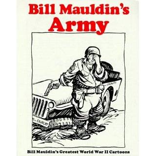   Mauldins Greatest World War II Cartoons by Bill Mauldin (Jun 1, 1983