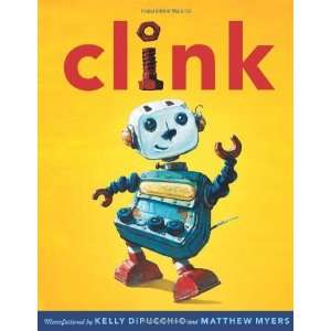  Clink [Hardcover] Kelly DiPucchio Books