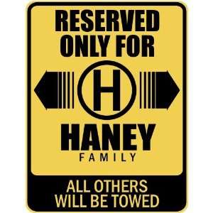   RESERVED ONLY FOR HANEY FAMILY  PARKING SIGN