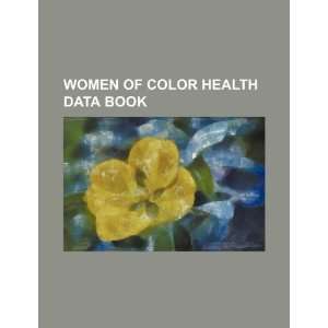  Women of color health data book (9781234337902) U.S 