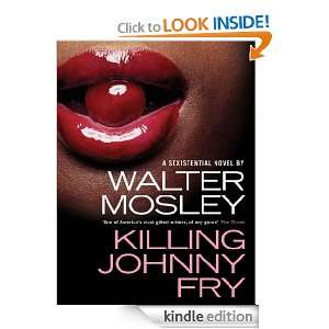 Killing Johnny Fry A Sexistential Novel Walter Mosley  