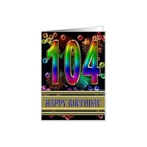   104th Birthday with fireworks and rainbow bubbles Card Toys & Games