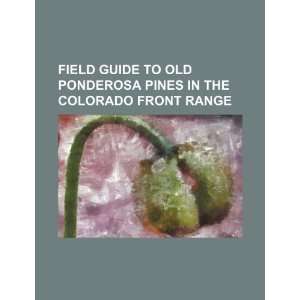   in the Colorado Front Range (9781234498276) U.S. Government Books