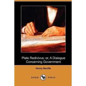  Plato Redivivus; or, A Dialogue Concerning Government 