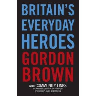 Britains Everyday Heroes by Gordon Brown and Community Links (Mar 18 