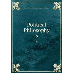   Political Philosophy. 3 Henry Brougham Baron Brougham and Vaux Books