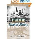 Civil War Hospital Sketches by Louisa May Alcott (Feb 10, 2006)
