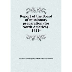 Report of the Board of missionary preparation (for North America 