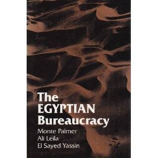 The Egyptian Bureaucracy (Modern Arab Studies) by Monte Palmer, El 