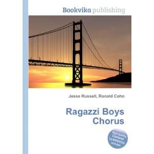 Ragazzi Boys Chorus Ronald Cohn Jesse Russell  Books