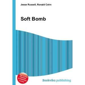  Soft Bomb Ronald Cohn Jesse Russell Books