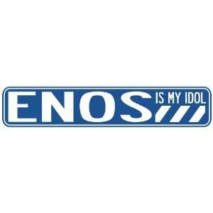 ENOS IS MY IDOL STREET SIGN