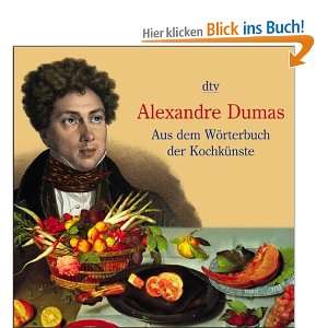 Aus dem Wörterbuch der Kochkünste  Alexandre Dumas 