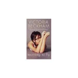 Learning to Fly: .de: Victoria Beckham: Englische Bücher