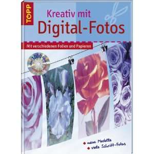 Kreativ mit Digital Fotos: Mit verschiedenen Folien und Papieren 