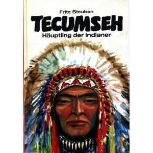 Tecumseh, Häuptling der Indianer. Ruhm und Tod des großen Mannes 