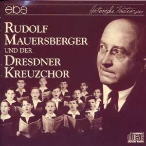 Rudolf Mauersberger und der Dresdner Kreuzchor Mauersberger, Dresdner 
