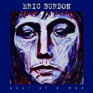 Soul of a Man Eric Burdon  Musik