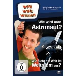 Willi wills wissen Wie wird man Astronaut/Wie sieht der Weltraum aus 