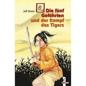   der Kampf des Tigers  Jeff Stone, Christine Gallus Bücher