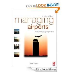 Managing Airports: An international perspective: Anne Graham:  