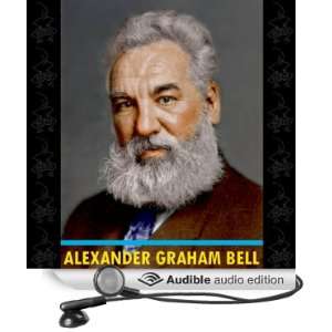  Alexander Graham Bell (Audible Audio Edition) The Bell 