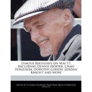 Famous Birthdays on May 17, Including Dennis Hopper, Craig Ferguson 