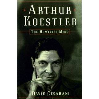 Arthur Koestler: The Homeless Mind by David Cesarani ( Hardcover 