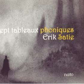 Erik Satie Sept Tableaux Phoniques
