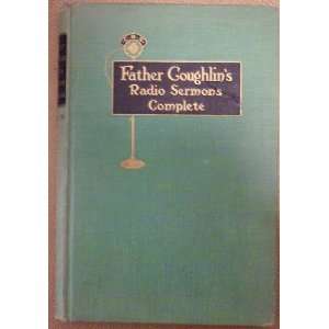 Father Coughlins Radio Sermons Complete Charles E. Coughlin  