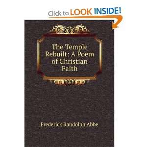  The temple rebuilt; a poem Frederick Randolph Abbe Books