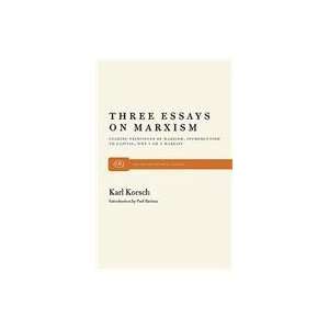  THREE ESSAYS ON MARXISM. (9780853452928) Karl. KORSCH 