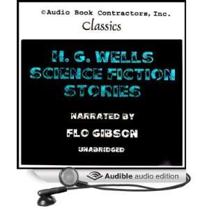  H. G. Wells Science Fiction Stories (Audible Audio Edition): H. G 