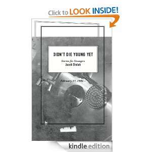 Didnt Die Young Yet Jacob Cholak  Kindle Store