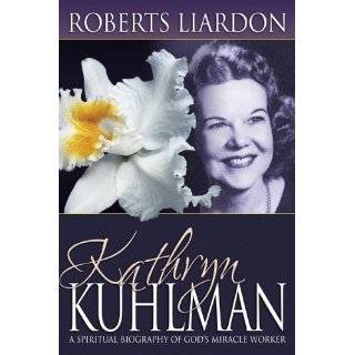 Kathryn Kuhlman A Spiritual Biography by Roberts Liardon (Paperback 