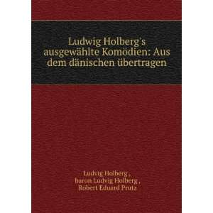    baron Ludvig Holberg , Robert Eduard Prutz Ludvig Holberg  Books