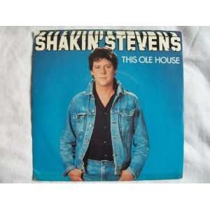  SHAKIN STEVENS This Ole House 7 45 Shakin Stevens Music