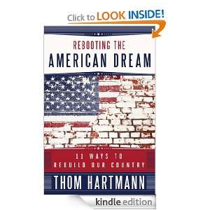 Rebooting the American Dream Thom Hartmann  Kindle Store